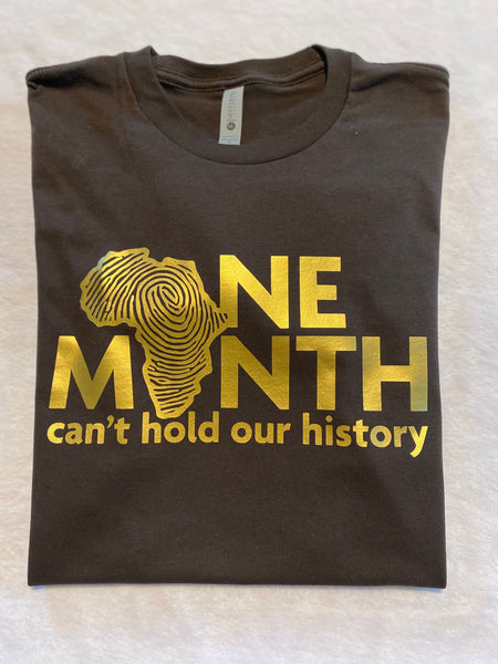 One Month can't hold our history t-shirt